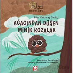 Ağacından Düşen Minik Kozalak - Hilal Yalçıntaş Simitçi - Yazardan Direkt Yayınevi