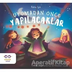 Uyumadan Önce Yapılacaklar - Rabia Işık - Cezve Çocuk