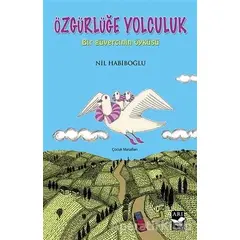 Özgürlüğe Yolculuk - Nil Habiboğlu - Arı Sanat Yayınevi