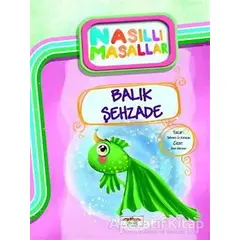 Balık Şehzade/ Nasıllı Masallar - Şebnem Güler Karacan - Yediveren Çocuk