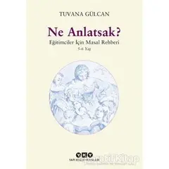 Ne Anlatsak? - Tuvana Gülcan - Yapı Kredi Yayınları