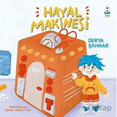 Hayal Makinesi - Derya Şahnar - Luna Çocuk Yayınları