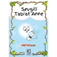 Sevgili Tabiat Anne - Metin Dede - İki Nokta Kitabevi