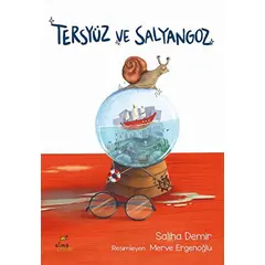 Tersyüz ve Salyangoz - Saliha Demir - Elma Çocuk