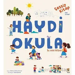 Sessiz Kitap Haydi Okula - Emine Şahin Tursun - Sincap Kitap