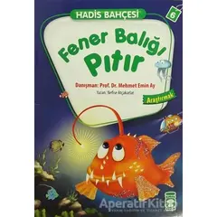 Hadis Bahçesi 6 : Fener Balığı Pıtır Araştırmak - Nefise Atçakarlar - Timaş Çocuk