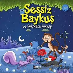 Sessiz Baykuş ve Çikolata Çiçeği - Hilal Kaya - Gaga Yayınları