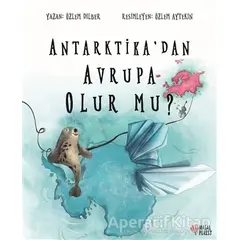 Antarktikadan Avrupa Olur mu? - Özlem Dilber - Masalperest