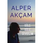 Güle Güle Sevgilim - Alper Akçam - Abis Yayıncılık