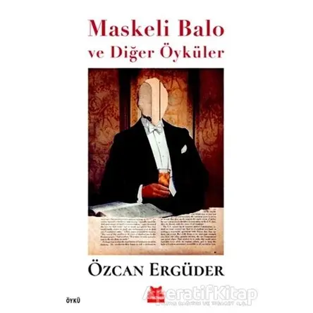 Maskeli Balo ve Diğer Öyküler - Özcan Ergüder - Kırmızı Kedi Yayınevi