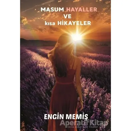 Masum Hayaller ve Kısa Hikayeler - Engin Memiş - Kitap Dostu Yayınları