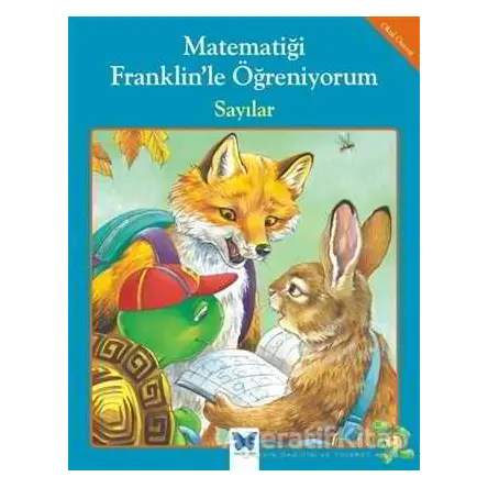 Matematiği Franklin’le Öğreniyorum: Sayılar - Rosemarie Shannon - Mavi Kelebek Yayınları