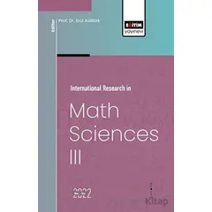 İnternational Research in Math Sciences III - Kolektif - Eğitim Yayınevi - Bilimsel Eserler