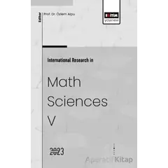International Research in Math Sciences V - Vedat Sağlam - Eğitim Yayınevi - Bilimsel Eserler