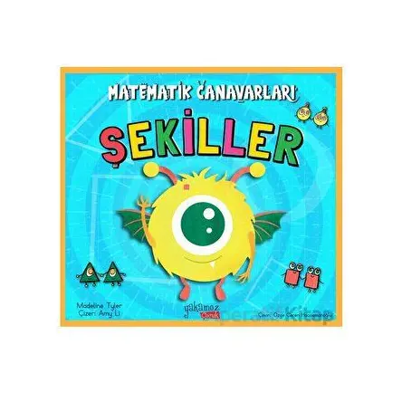 Matematik Canavarları - Şekiller - Madeline Tyler - Yakamoz Yayınevi