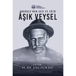Anadolu’nun Sesi ve Sözü : Aşık Veysel - Pelin Ekşi - İstanbul Gelişim Üniversitesi Yayınları