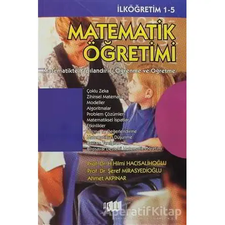 Matematik Öğretimi - İlköğretim 1 - 5 - Hilmi Hacısalihoğlu - Asil Yayın Dağıtım