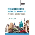 Türkiye’de İllerin Turizm Arz Kaynakları (Gezilecek Turistik Yerler)