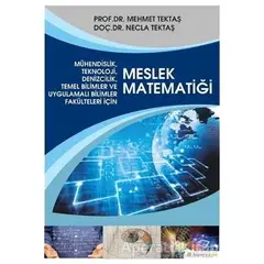 Mühendislik, Teknoloji, Denizcilik, Temel Bilimler ve Uygulamalı Bilim Fakülteleri İçin Meslek Matem