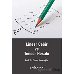 Lineer Cebir ve Tensör Hesabı - Elman Hasanoğlu - Çağlayan Kitabevi
