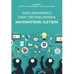 Yapılandırmacı Sınıf Ortamlarında Matematiksel İletişim - Kolektif - Nobel Akademik Yayıncılık