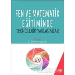 Fen ve Matematik Eğitiminde Teknolojik Yaklaşımlar - Devrim Akgündüz - Anı Yayıncılık