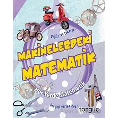 Her Yerde Matematik Serisi Makinelerdeki Matematik Tonguç Akademi