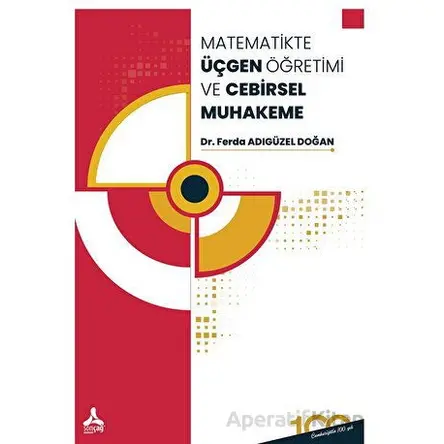 Matematikte Üçgen Öğretimi ve Cebirsel Muhakeme - Ferda Adıgüzel Doğan - Sonçağ Yayınları