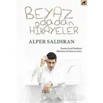 Beyaz Odadan Hikayeler - Alper Saldıran - Kara Karga Yayınları