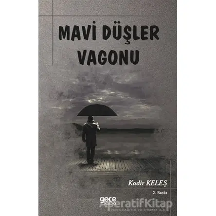 Mavi Düşler Vagonu - Kadir Keleş - Gece Kitaplığı