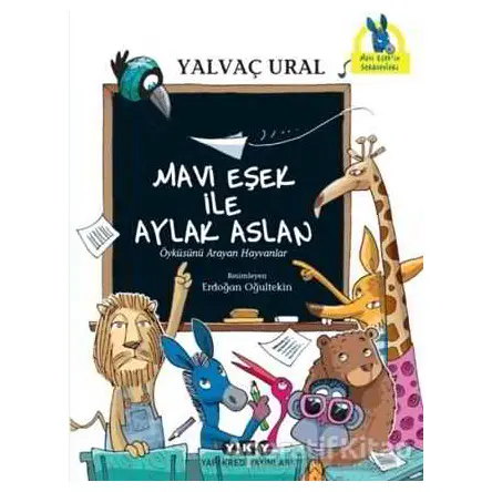 Mavi Eşek ile Aylak Aslan - Yalvaç Ural - Yapı Kredi Yayınları