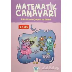 Matematik Canavarı - Etkinliklerle Çarpma ve Bölme 6-7 yaş - Alison Oliver - Mavi Kelebek Yayınları