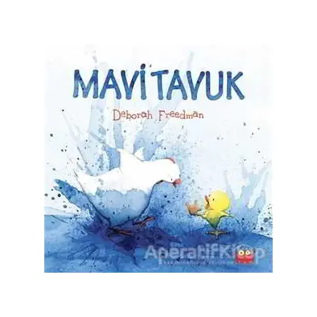 Mavi Tavuk - Deborah Freedman - Kuraldışı Yayınevi