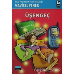 Üşengeç - Mavisel Yener - Bilgi Yayınevi