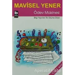 Ödev Makinesi - Mavisel Yener - Bilgi Yayınevi