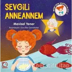 Miminin Serüvenleri 3 - Sevgili Anneannem - Mavisel Yener - Uçanbalık Yayıncılık