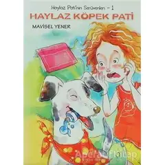 Haylaz Pati’nin Serüvenleri 1 - Haylaz Köpek Pati - Mavisel Yener - Tudem Yayınları