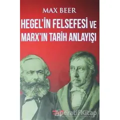 Hegelin Felsefesi ve Marxın Tarih Anlayışı - Max Beer - Köprü Kitapları