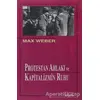 Protestan Ahlakı ve Kapitalizmin Ruhu - Max Weber - BilgeSu Yayıncılık