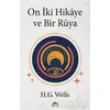 On İki Hikaye ve Bir Rüya - Herbert George Wells - Maya Kitap