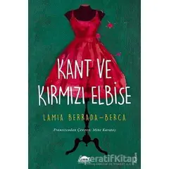 Kant ve Kırmızı Elbise - Lamia Berrada-Berca - Maya Kitap