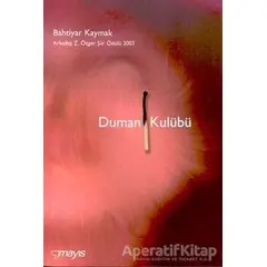 Duman Kulübü - Bahtiyar Kaymak - Mayıs Yayınları
