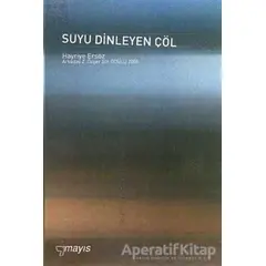Suyu Dinleyen Çöl - Hayriye Ersöz - Mayıs Yayınları