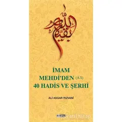 İmam Mehdi’den (A.S) 40 Hadis ve Şerhi - Ali Asgar Rızvani - Kevser Yayınları