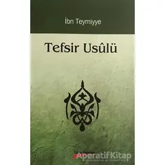 Tefsir Usulü - Takiyyuddin İbn Teymiyye - Takva Yayınları
