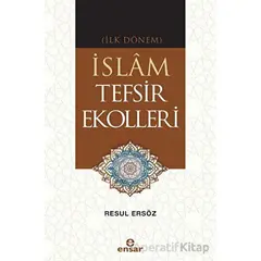 (İlk Dönem) İslam Tefsir Ekolleri - Resul Ersöz - Ensar Neşriyat