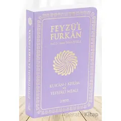 Feyzül Furkan Kurân-ı Kerîm ve Tefsirli Meali (Büyük Boy - Mushaf ve Meal - İNCE CİLT) LİLA