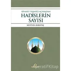 Rivayet Tekniği Açısından Hadislerin Sayısı - Mustafa Karataş - Ensar Neşriyat