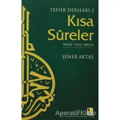 Tefsir Dersleri 2 : Kısa Sureler - Şener Aktaş - Çıra Yayınları