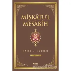 Mişkatul Mesabih 6. Cilt - Hatib Et-Tebrizi - Çelik Yayınevi